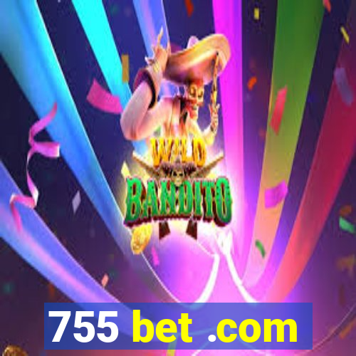 755 bet .com